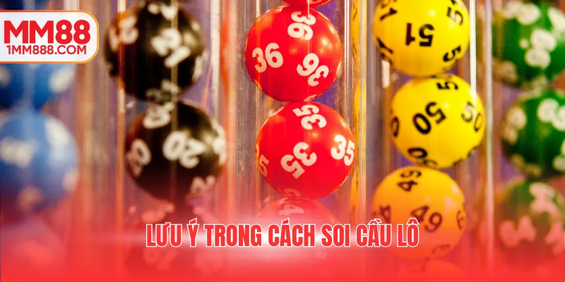 Lưu ý trong cách soi cầu lô